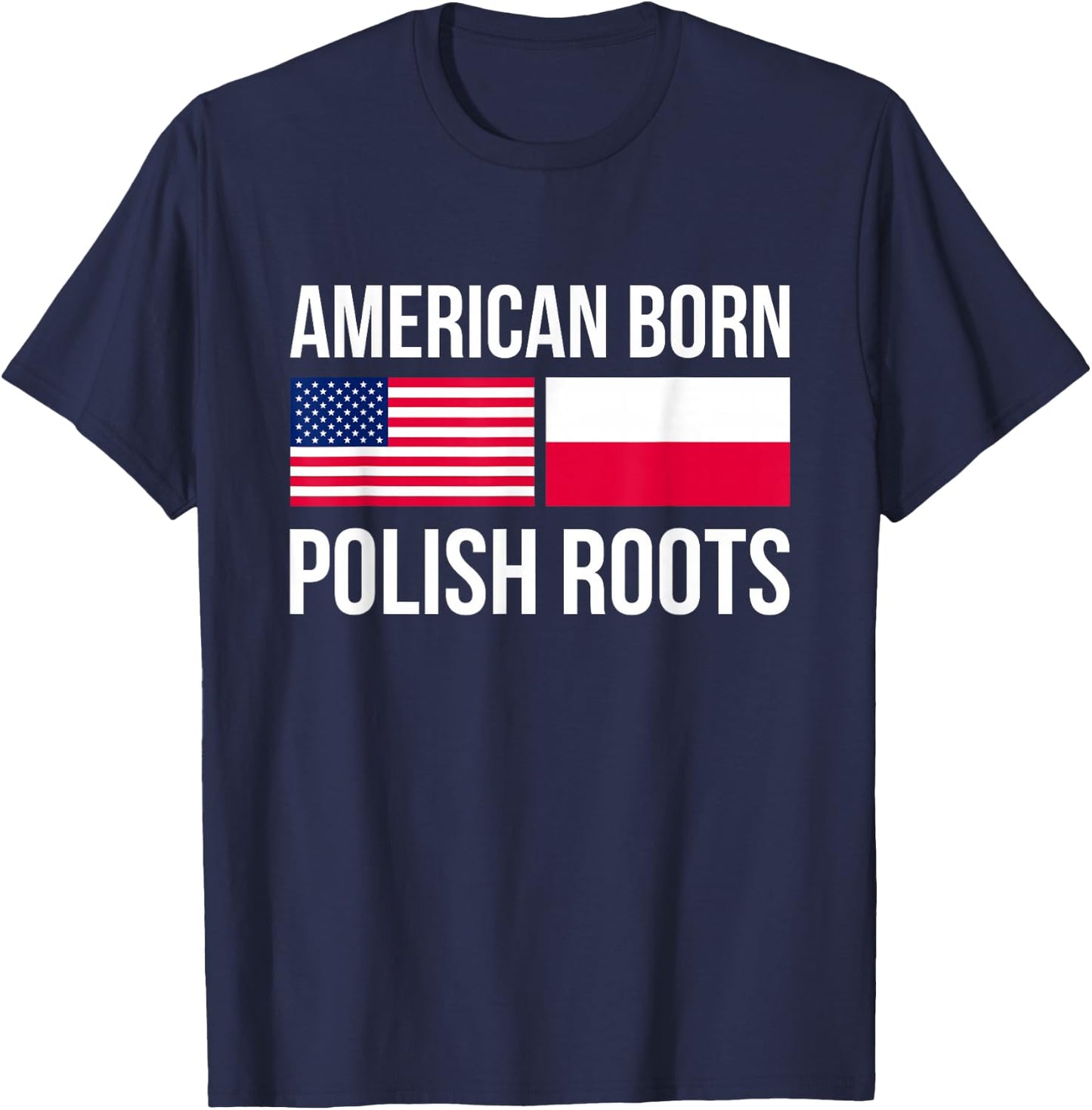 American Born Polish Roots USA T-Shirt - T-Shirt | Navy