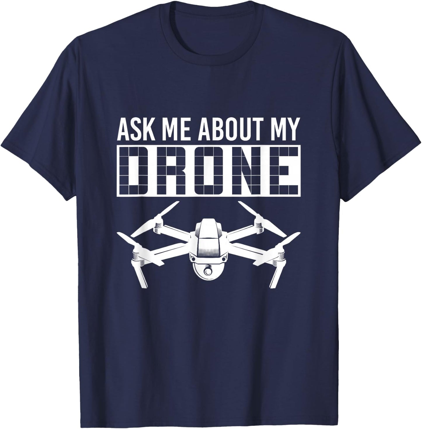 Ask me for my drone T-Shirt - T-Shirt | Navy
