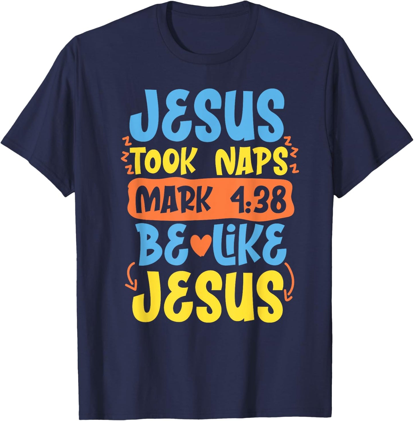 Christian Bible Verse Jesus Took Naps Mark 4:38 T-Shirt - T-Shirt | Navy
