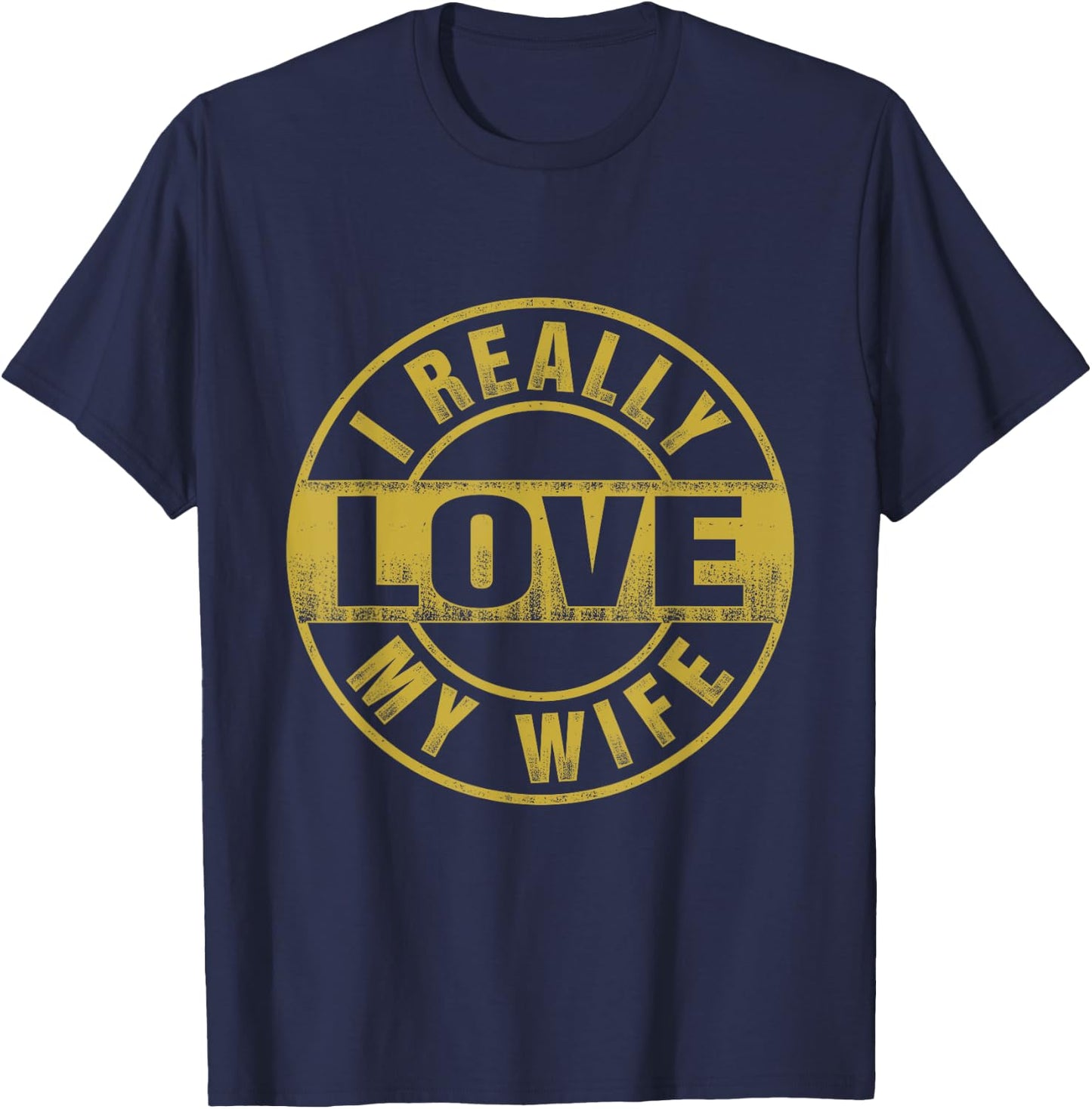 I Really Love My Wife T-Shirt - T-Shirt | Navy