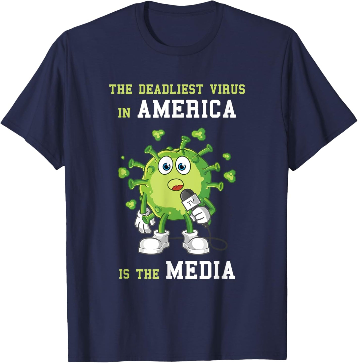 The Deadliest Virus in America is the Media Funny Fake News T-Shirt - T-Shirt | Navy