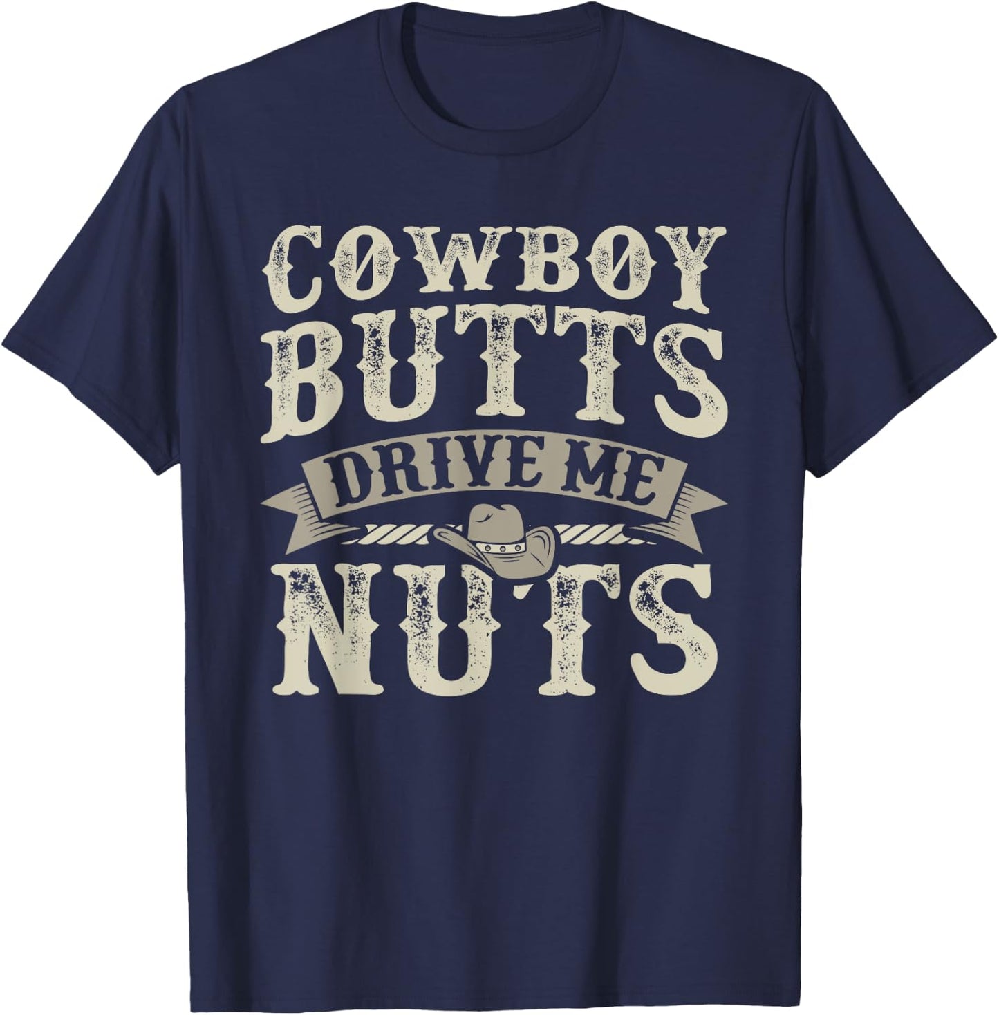 Cowboy Butts Drive Me Nuts Female Western Rodeo T-Shirt - T-Shirt | Navy