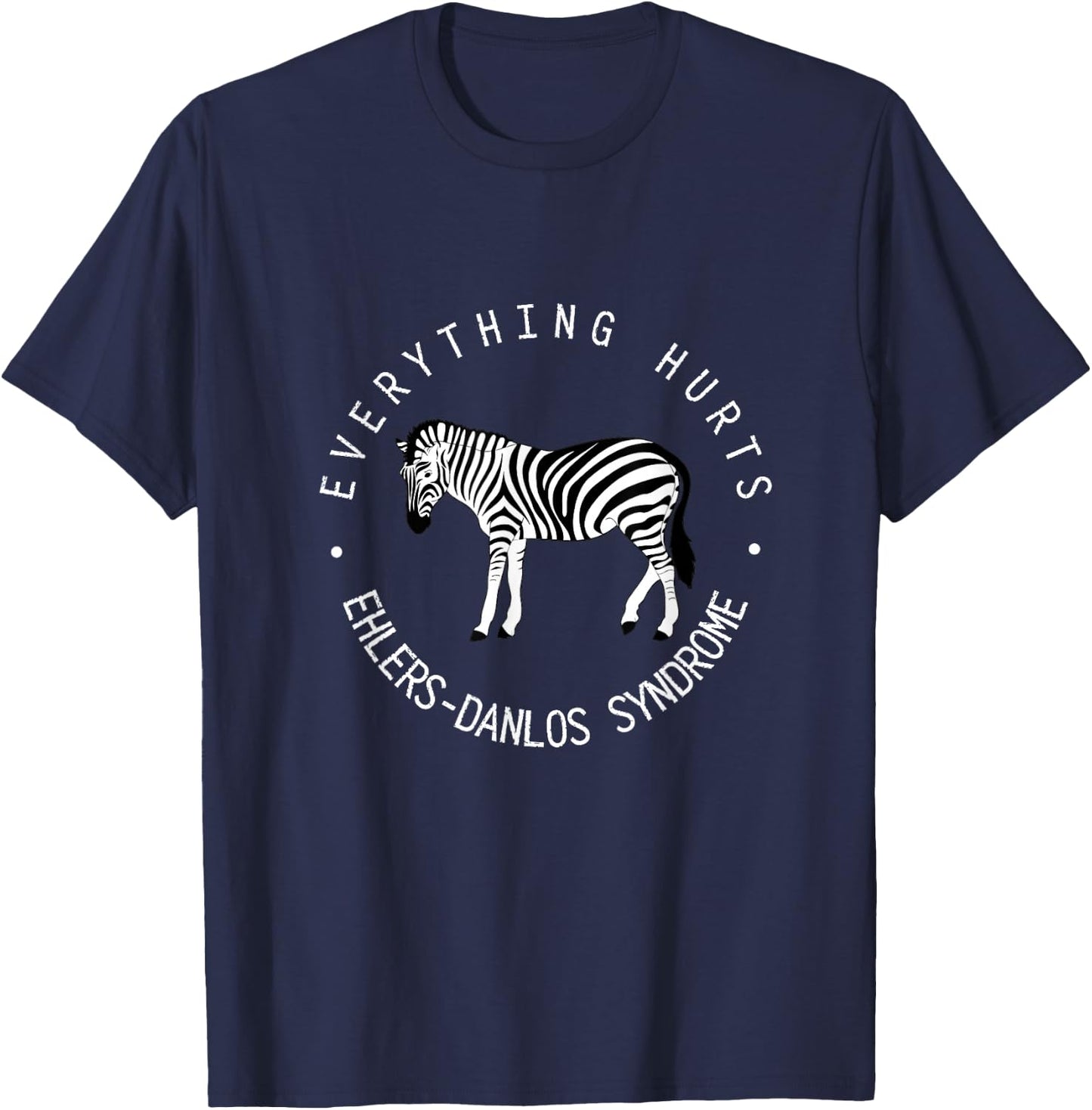 Everything Hurts Ehlers-Danlos Syndrome EDS Awareness T-Shirt - T-Shirt | Navy