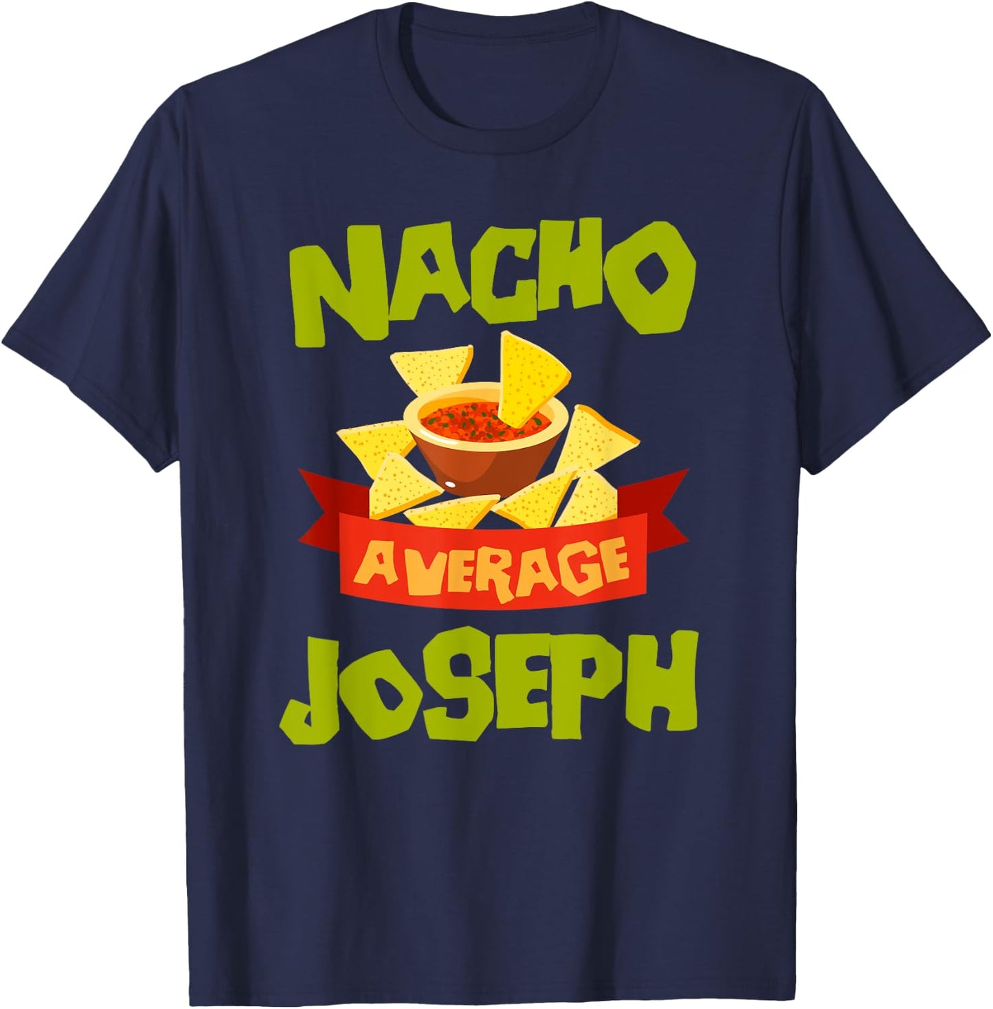NACHO AVERAGE JOSEPH Funny Birthday Personalized Surname T-Shirt - T-Shirt | Navy