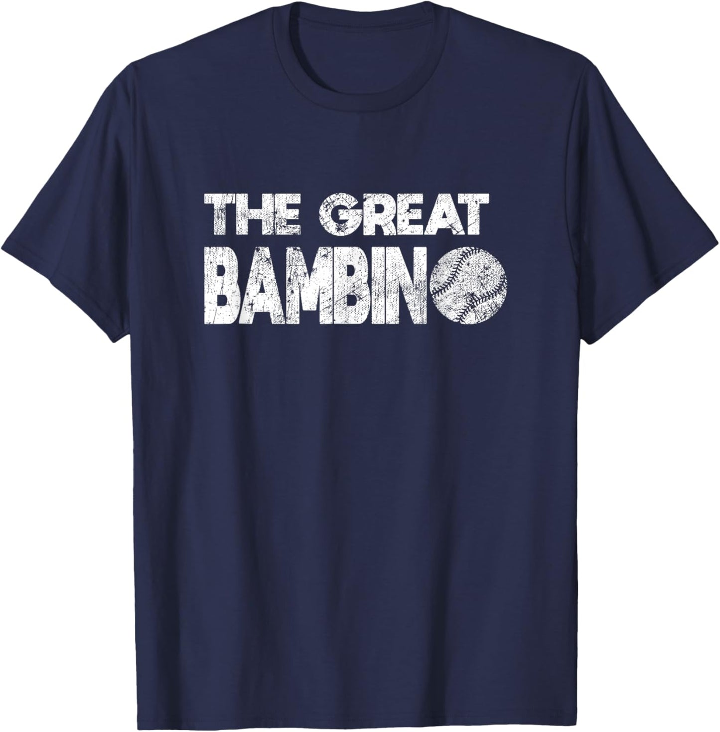 The Great Bambino Simple Baseball Legend Design Distressed T-Shirt - T-Shirt | Navy