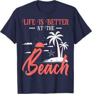 Summer Vacation Beach Vacation: Life Is Better At The Beach T-Shirt - T-Shirt | Navy