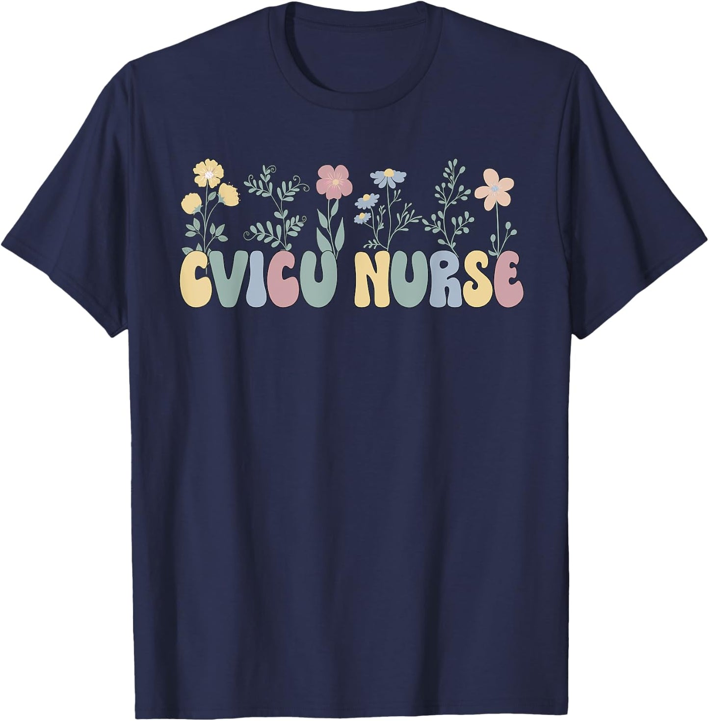 Groovy Cardiovascular Intensive Care Unit CVICU Nurse T-Shirt - T-Shirt | Navy
