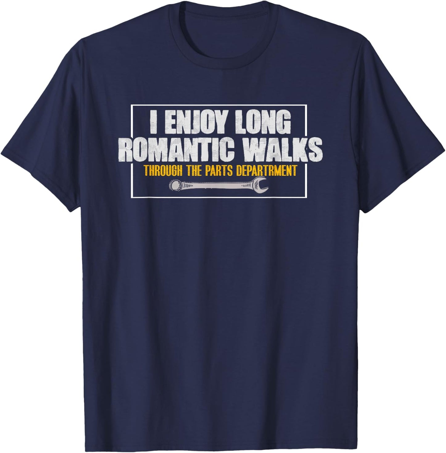 Enjoy Long Romantic Walks Through Parts Department Mechanic T-Shirt - T-Shirt | Navy