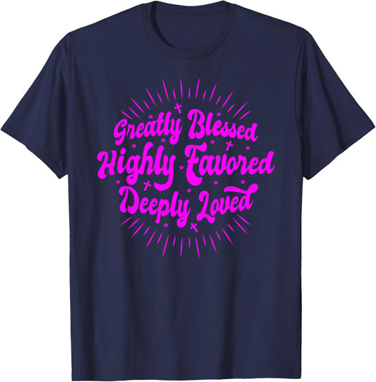 Blessed - Favored - Loved - Christian Faith Quote Believer T-Shirt - T-Shirt | Navy