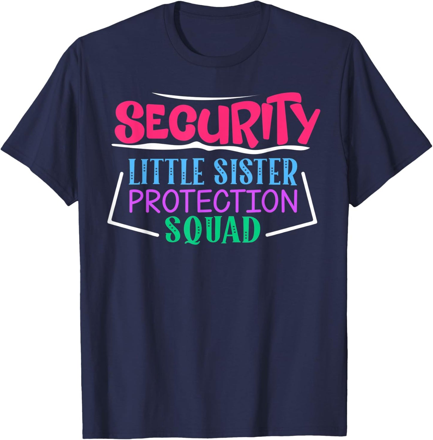 Security Little Sister Protection Squad T-Shirt - T-Shirt | Navy