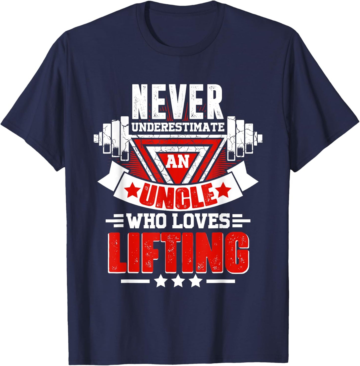 Never Underestimate Uncle Gym Workout Fitness Weightlifting T-Shirt - T-Shirt | Navy