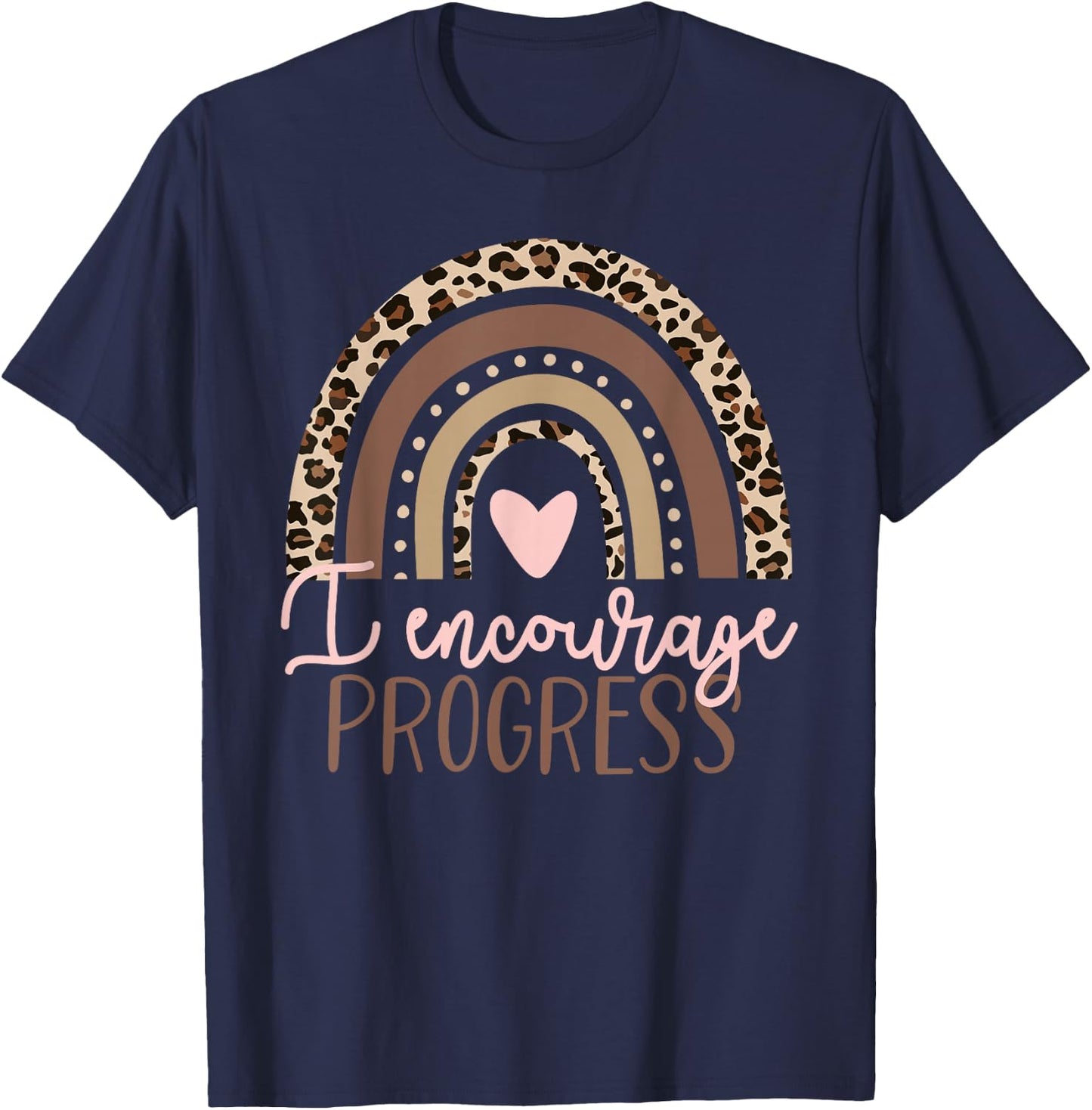 Special Education SPED I Encourage Progress Leopard Rainbow T-Shirt - T-Shirt | Navy