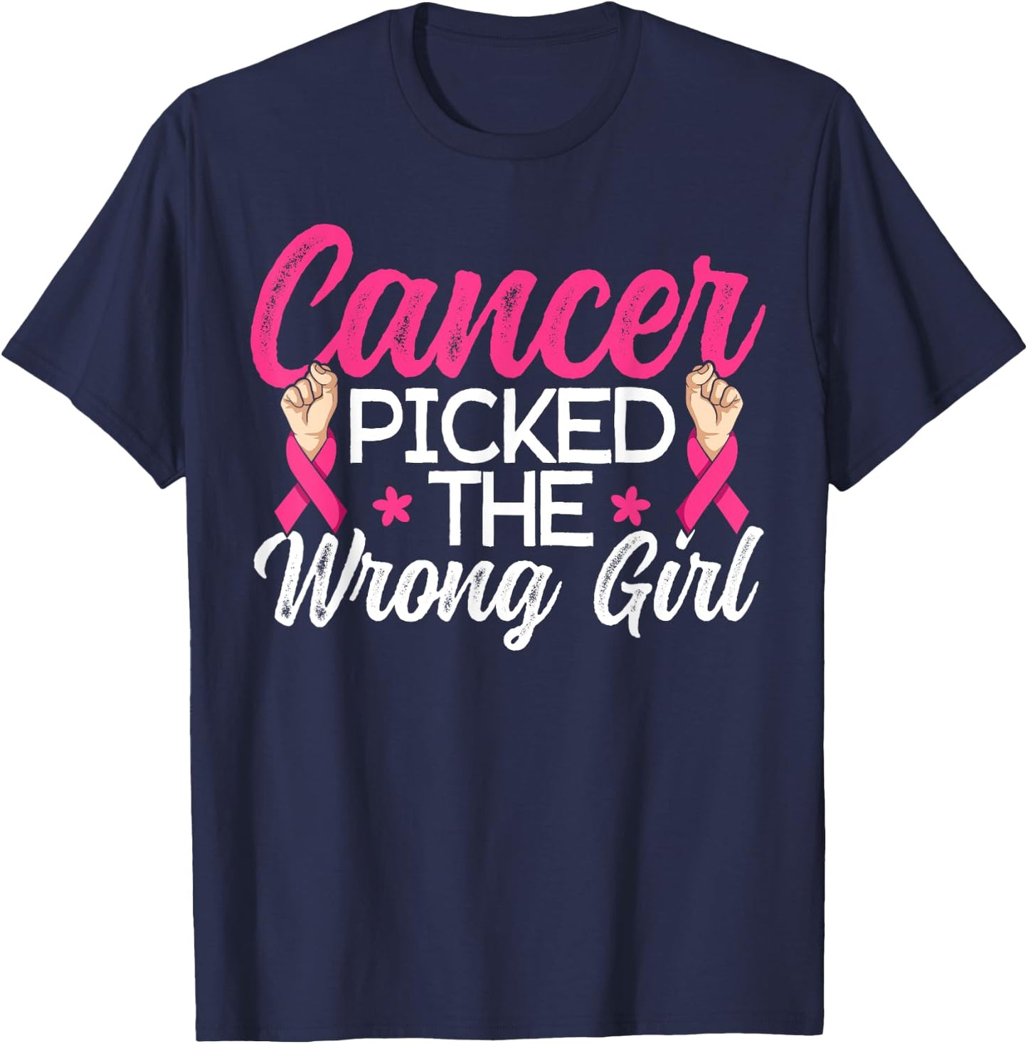 Cancer Picked The Wrong Girl Breast Cancer Awareness T-Shirt - T-Shirt | Navy