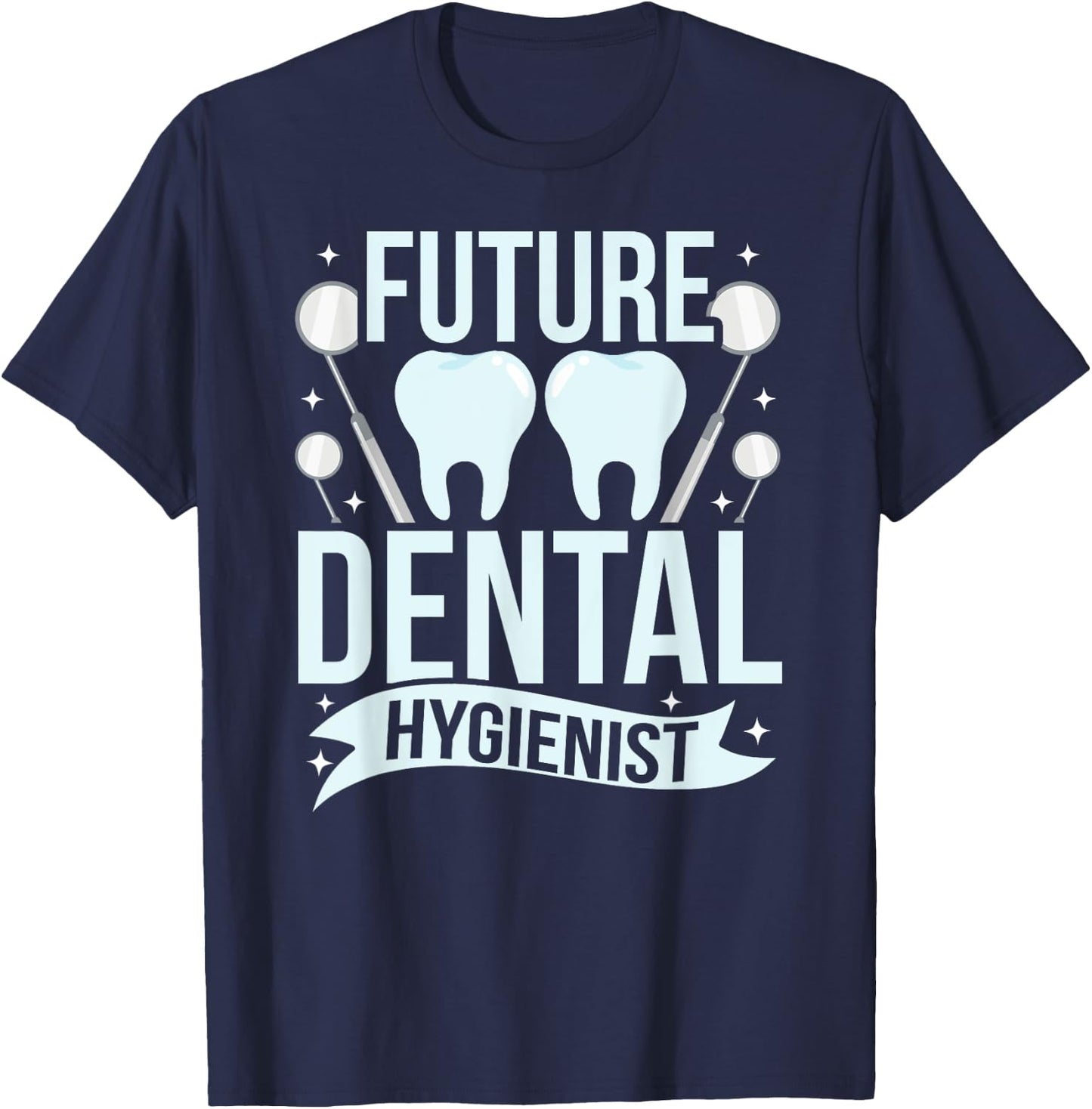 Future Dental Hygienist Hygiene Team Dentist Clinic T-Shirt - T-Shirt | Navy