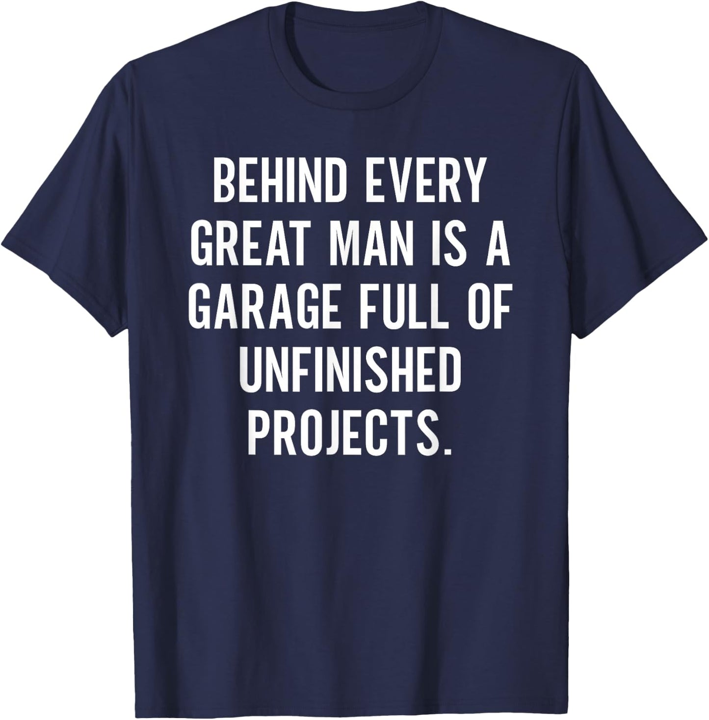 Funny Car Mechanic Garage Sarcasm Unfinished Projects T-Shirt - T-Shirt | Navy