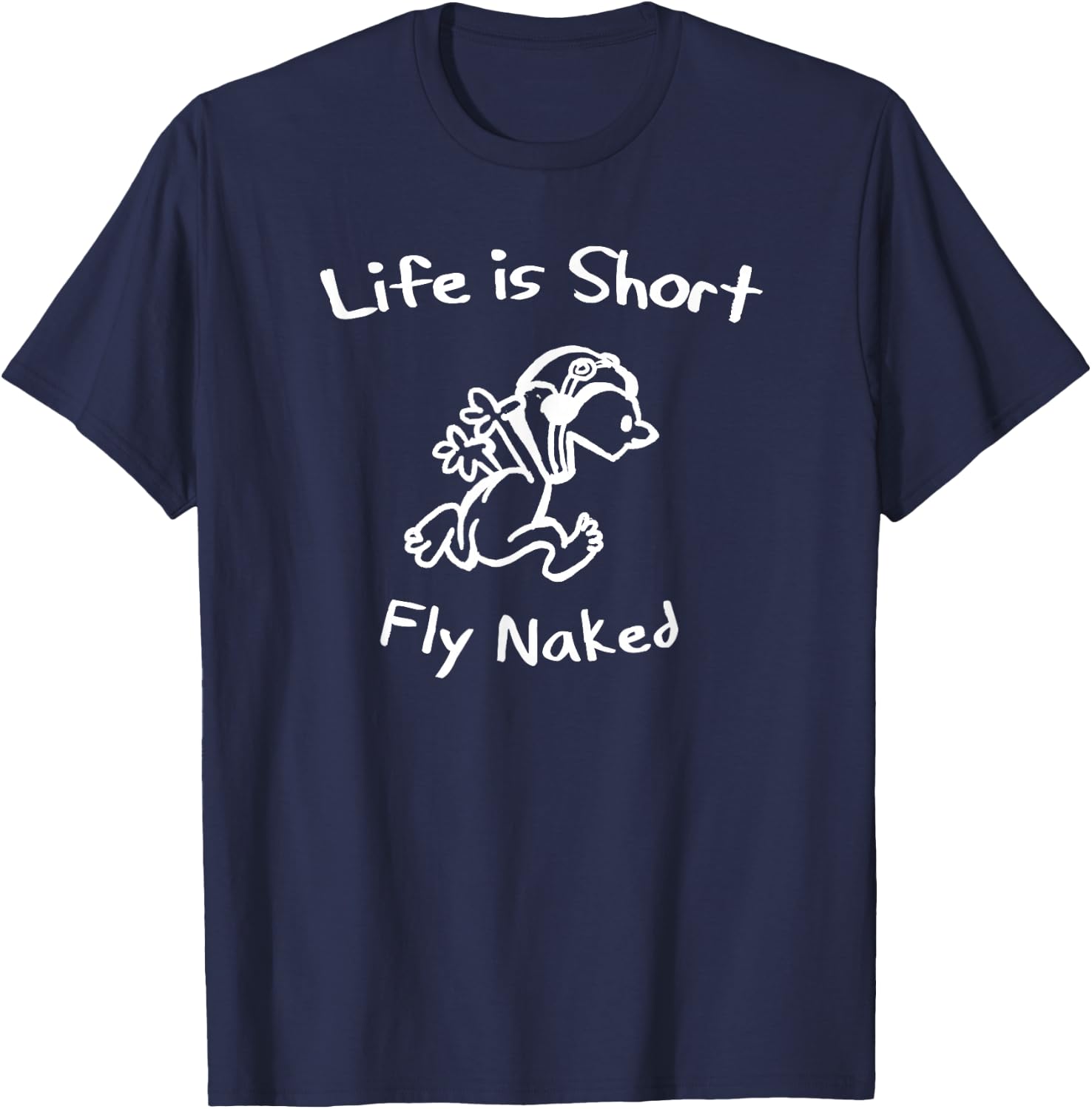 Life is Short, Fly Naked | Funny Airplane Pilot T-Shirt - T-Shirt | Navy