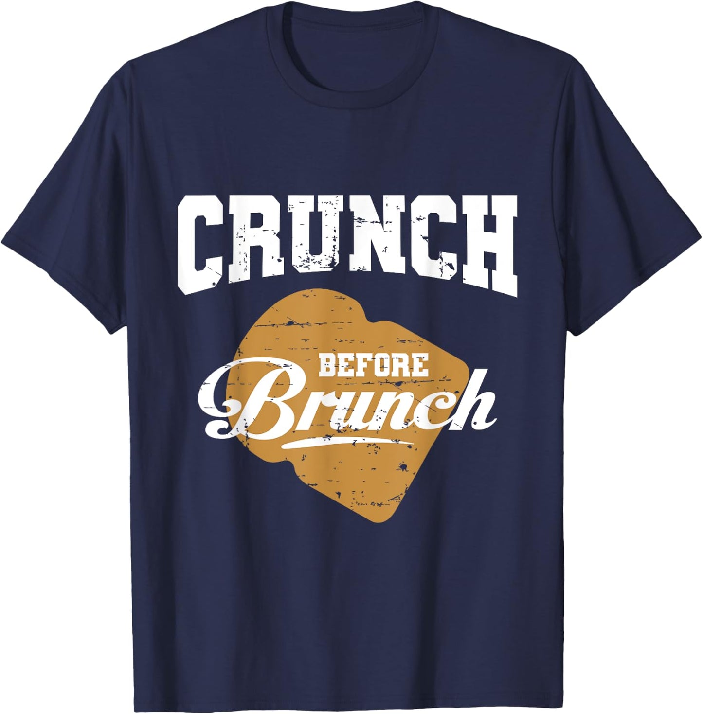 CRUNCH BEFORE BRUNCH gym exercise fitness training funny T-Shirt - T-Shirt | Navy
