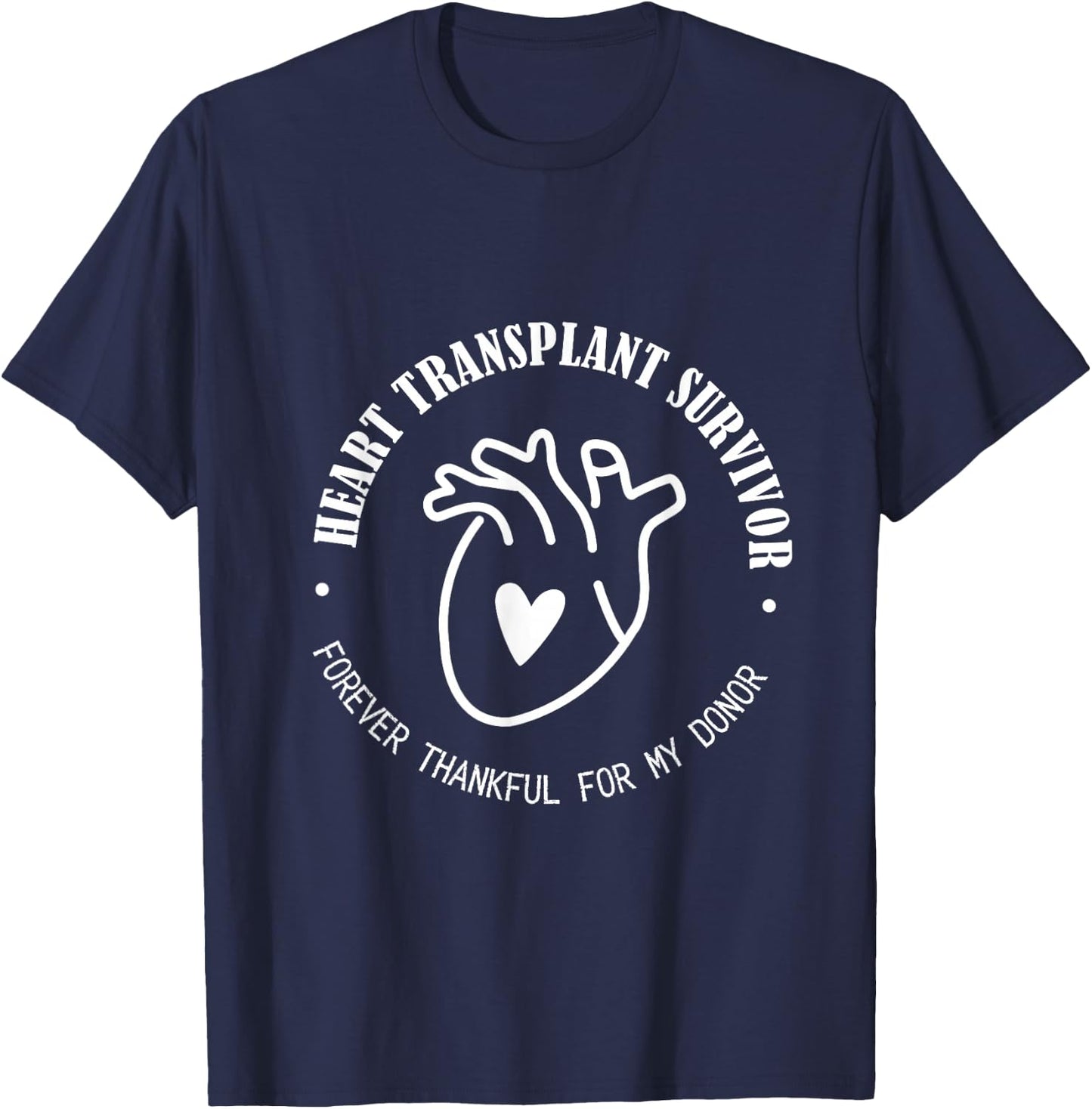 Heart Transplant Survivor Forever Thankful For My Donor T-Shirt - T-Shirt | Navy