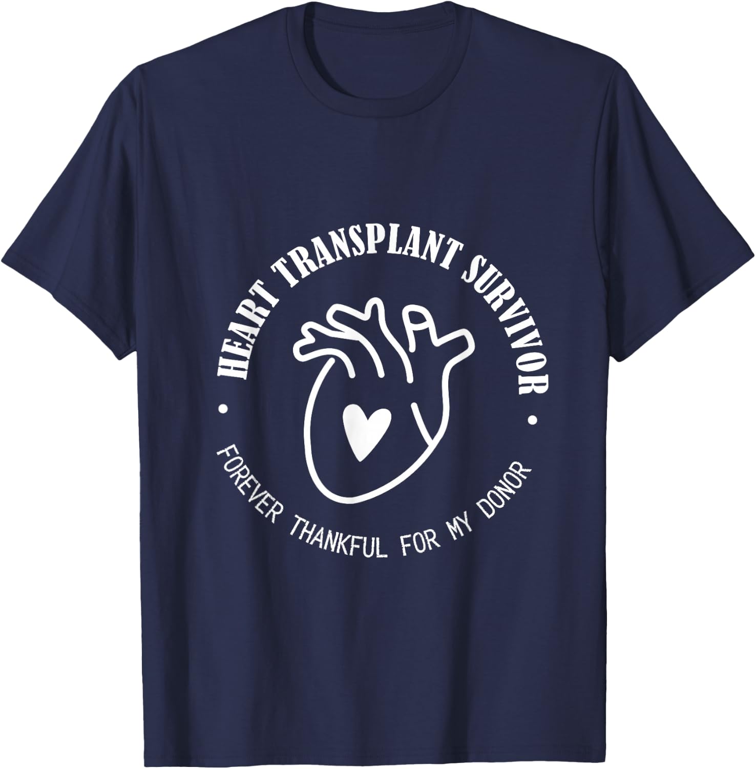 Heart Transplant Survivor Forever Thankful For My Donor T-Shirt - T-Shirt | Navy