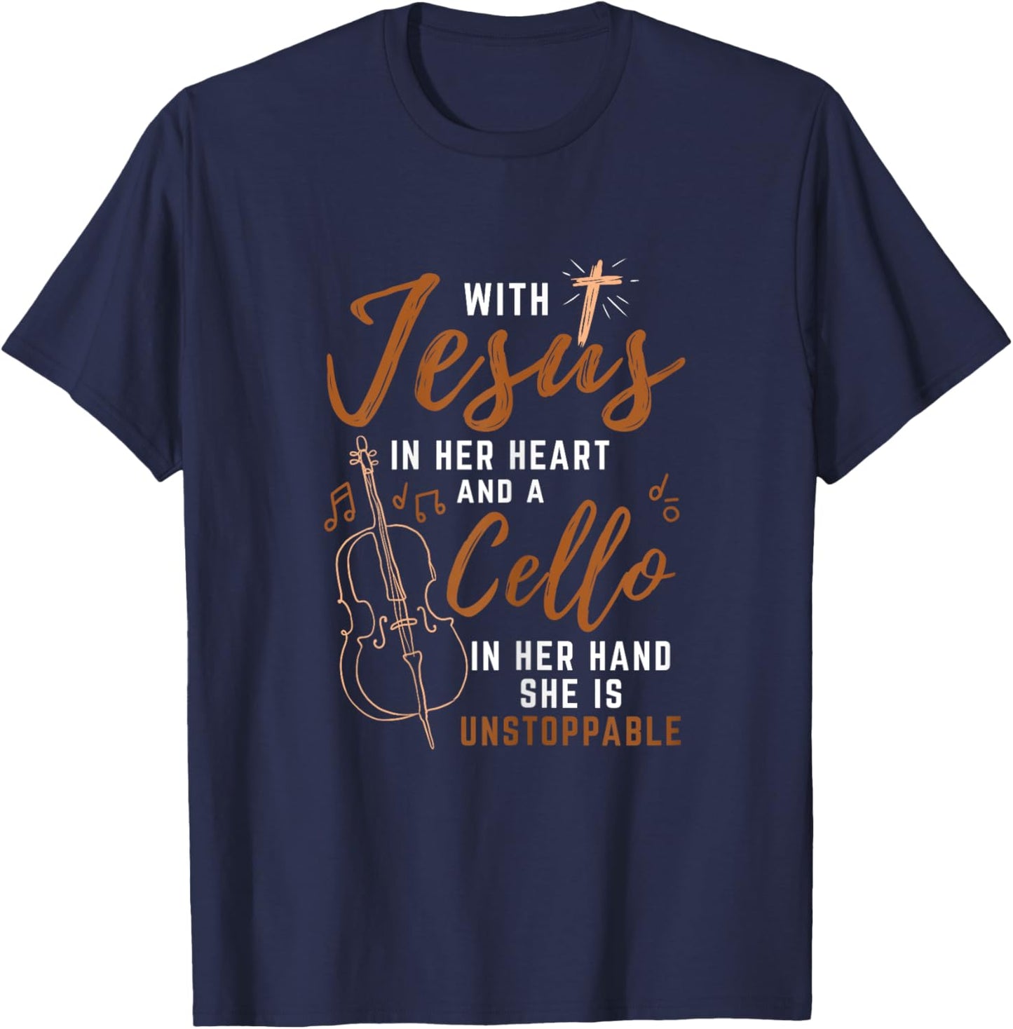 With Jesus In Her Heart Cello In Her Hand Cello Player Gift T-Shirt - T-Shirt | Navy