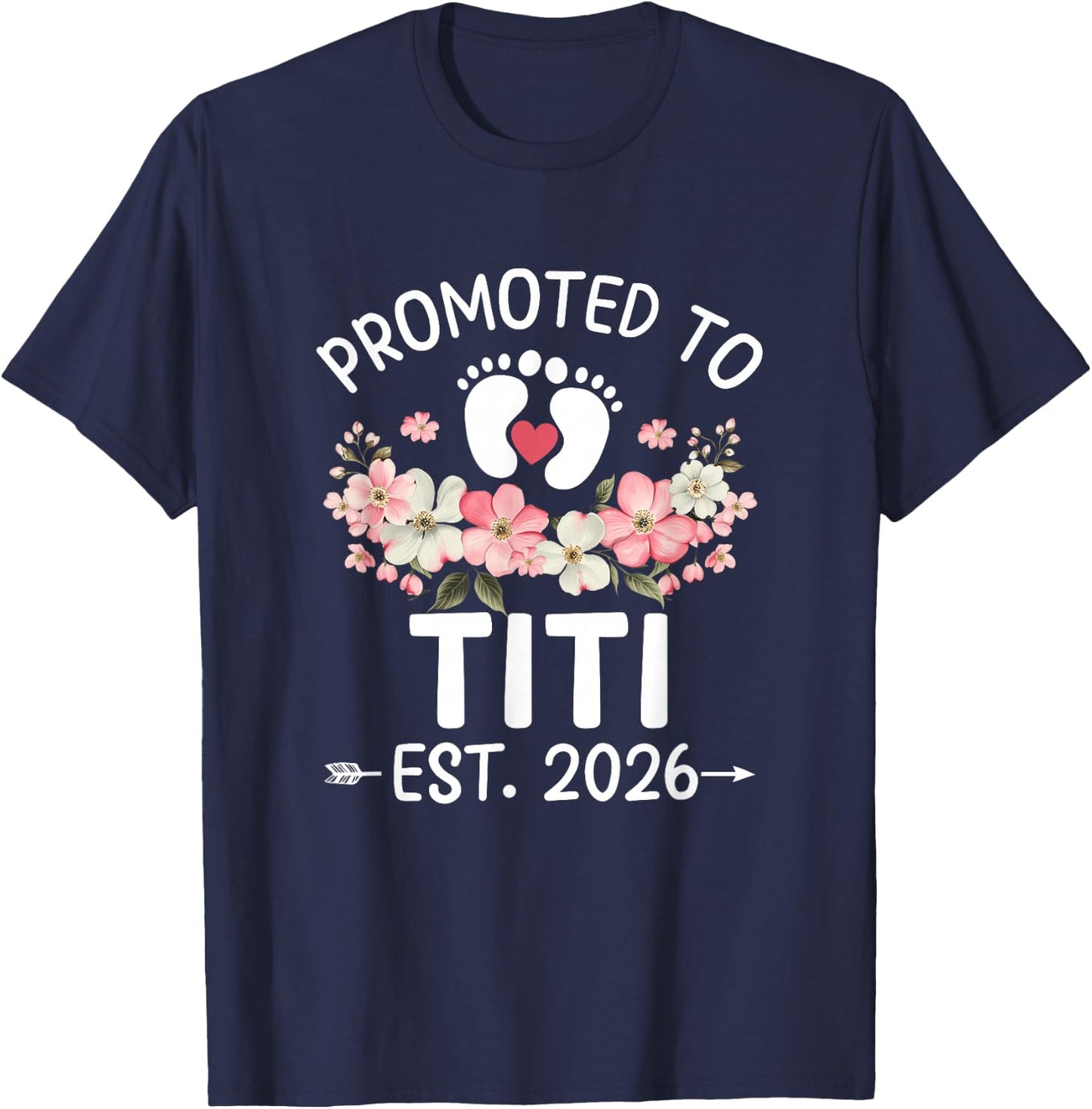 Promoted to Titi 2026 First Time Floral New Titi T-Shirt - T-Shirt | Navy