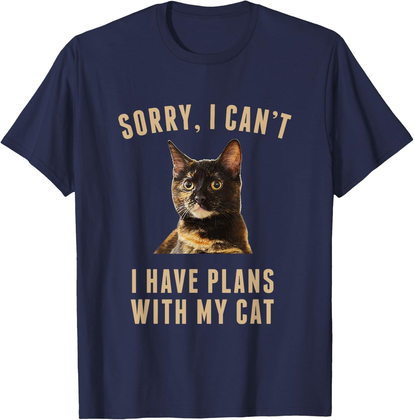 Sorry, I Cant I Have Plans With My Cat Tortoiseshell T-Shirt - T-Shirt | Navy