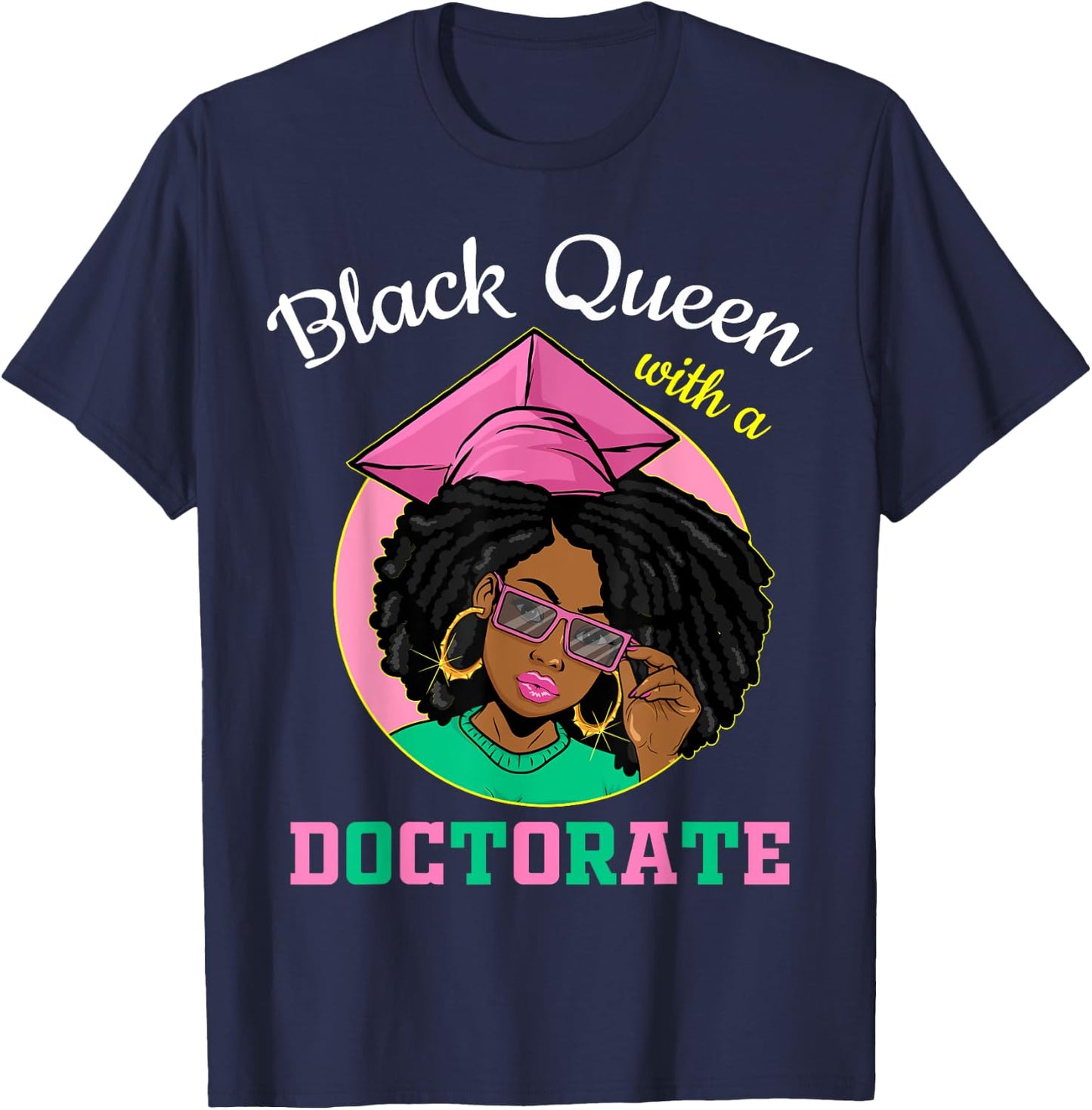 Black Queen With A Doctorate Degree Pink & Green Graduation T-Shirt - T-Shirt | Navy