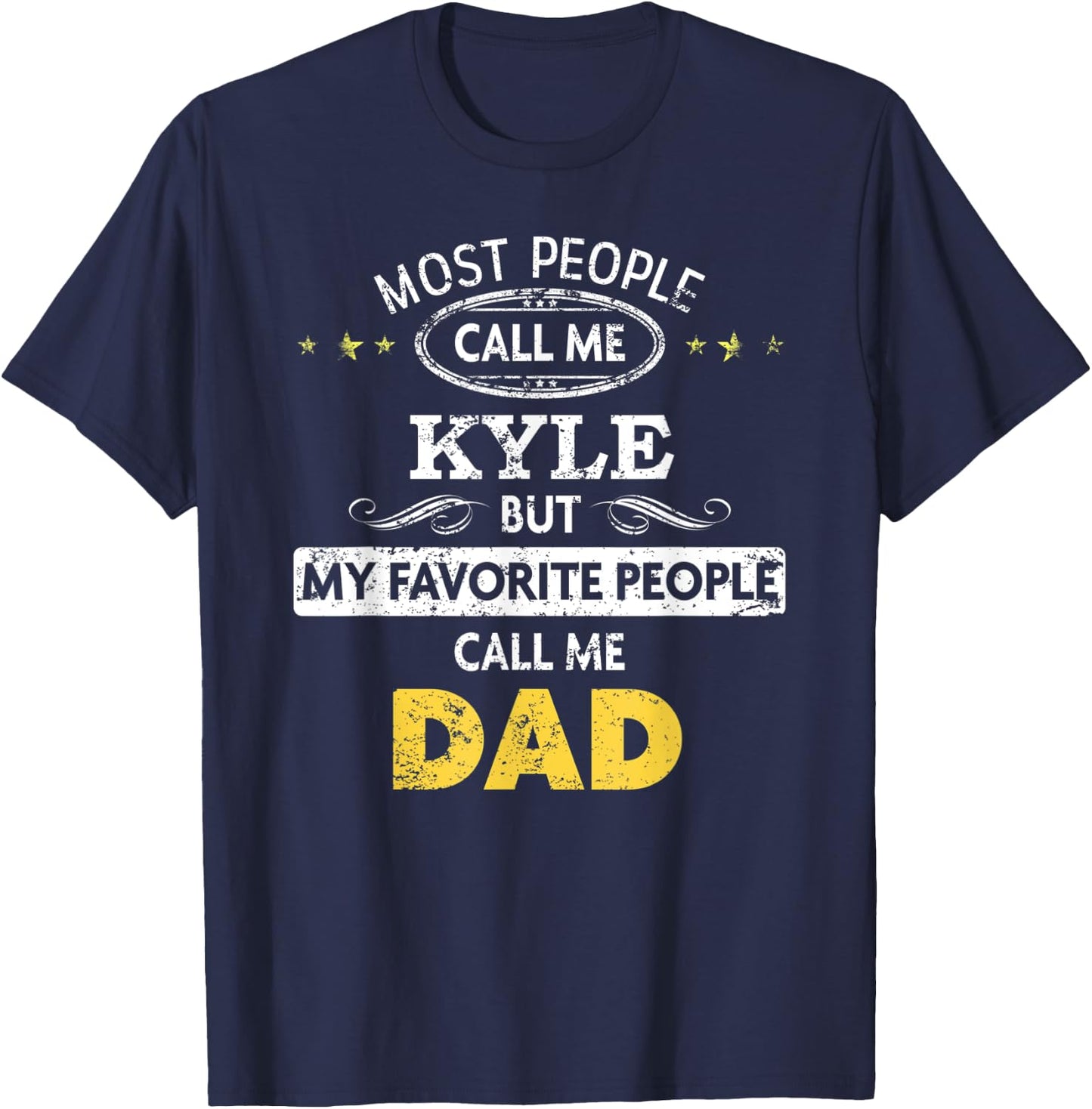 Kyle Name Gift - My Favorite People Call Me Dad T-Shirt - T-Shirt | Navy