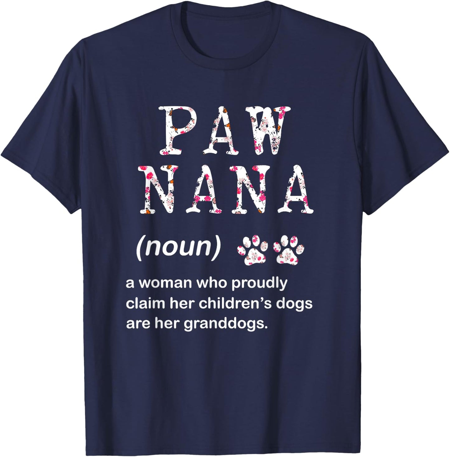Paw Nana Dog Grandma Women For Christmas Mother's Day T-Shirt - T-Shirt | Navy