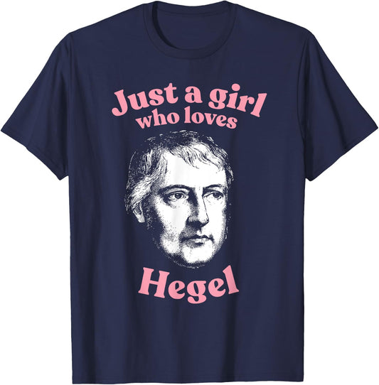 Just a girl who loves Hegel - weltgeist philosophy T-Shirt - T-Shirt | Navy