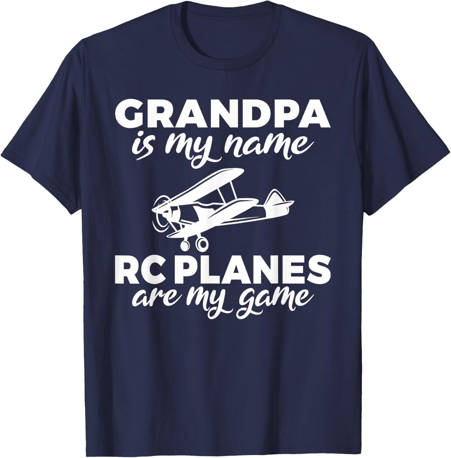 Grandpa is my Name Rc Planes are my Game RC Plane Grandpa T-Shirt - T-Shirt | Navy