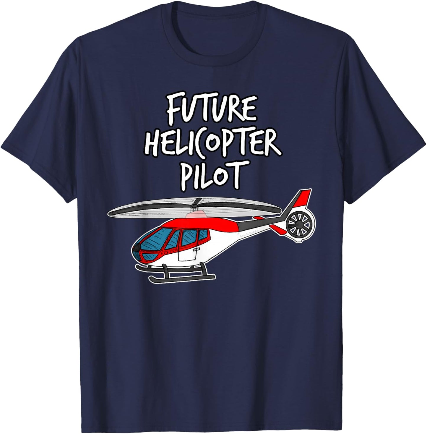 Future Helicopter Pilot For Kids Who Love Helicopters T-Shirt - T-Shirt | Navy
