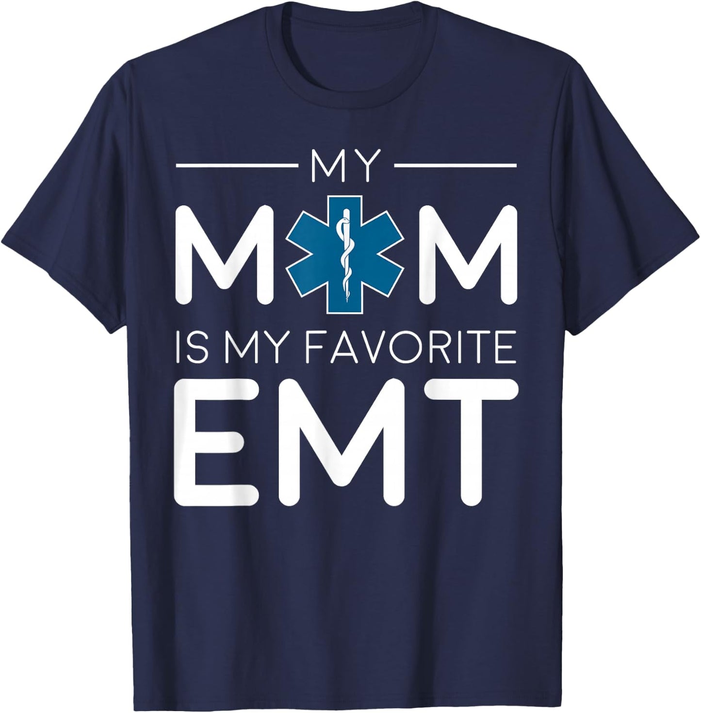 Mom is My Favorite EMT - Paramedic Technician T-Shirt - T-Shirt | Navy