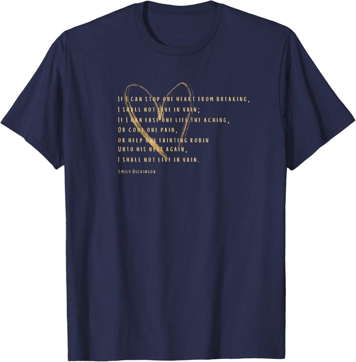 Emily Dickinson Poem If I Can Stop One Heart Breaking Poetry T-Shirt - T-Shirt | Navy