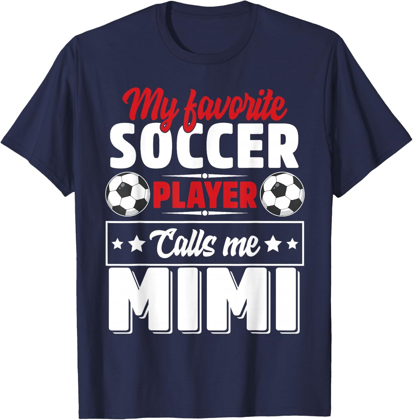 My Favorite Soccer Player Calls Me Mimi Mothers Day Cute T-Shirt - T-Shirt | Navy