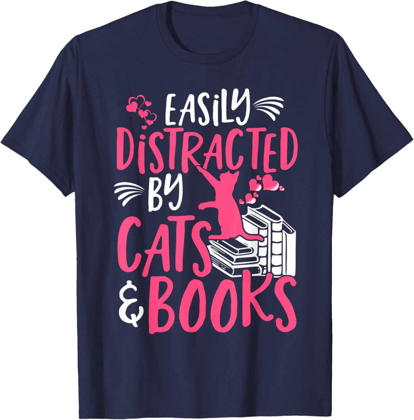 Easily Distracted by Cats and Books - Funny Cat & Book Lover T-Shirt - T-Shirt | Navy