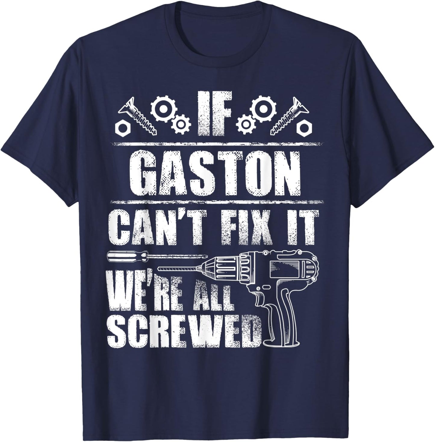 GASTON Gift Name Fix It Funny Birthday Personalized Dad Idea T-Shirt - T-Shirt | Navy