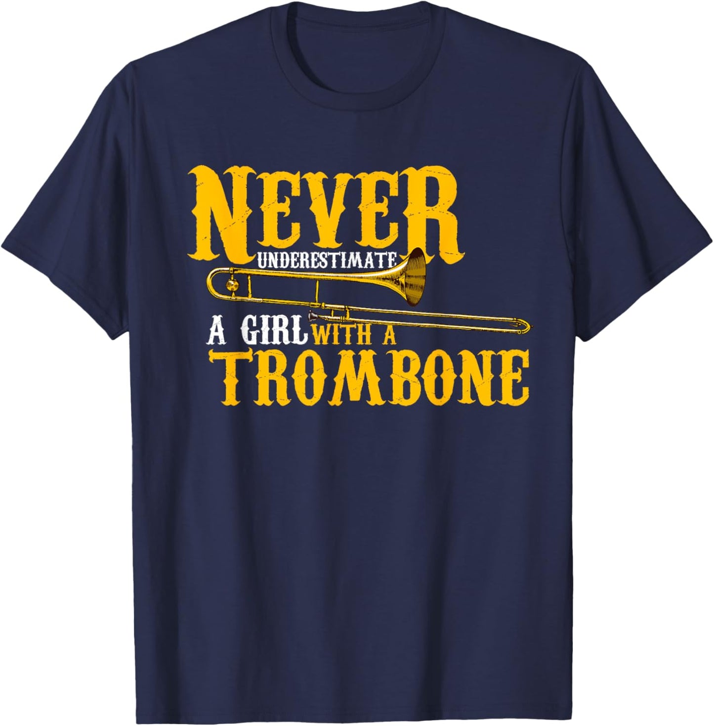 Funny Quote play Never underestimate a girl with a trombone T-Shirt - T-Shirt | Navy
