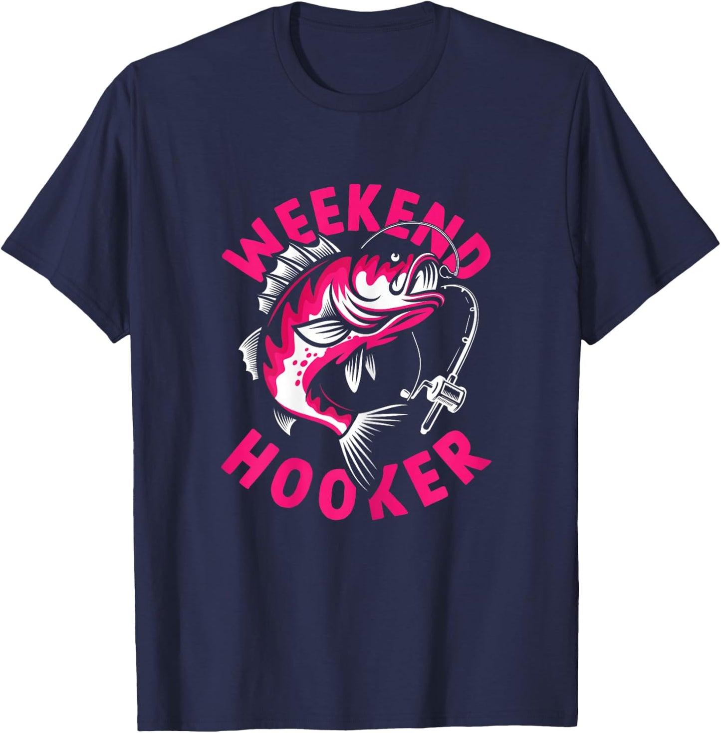 Fisher Girl Fishing Lover Weekend Hooker T-Shirt - T-Shirt | Navy