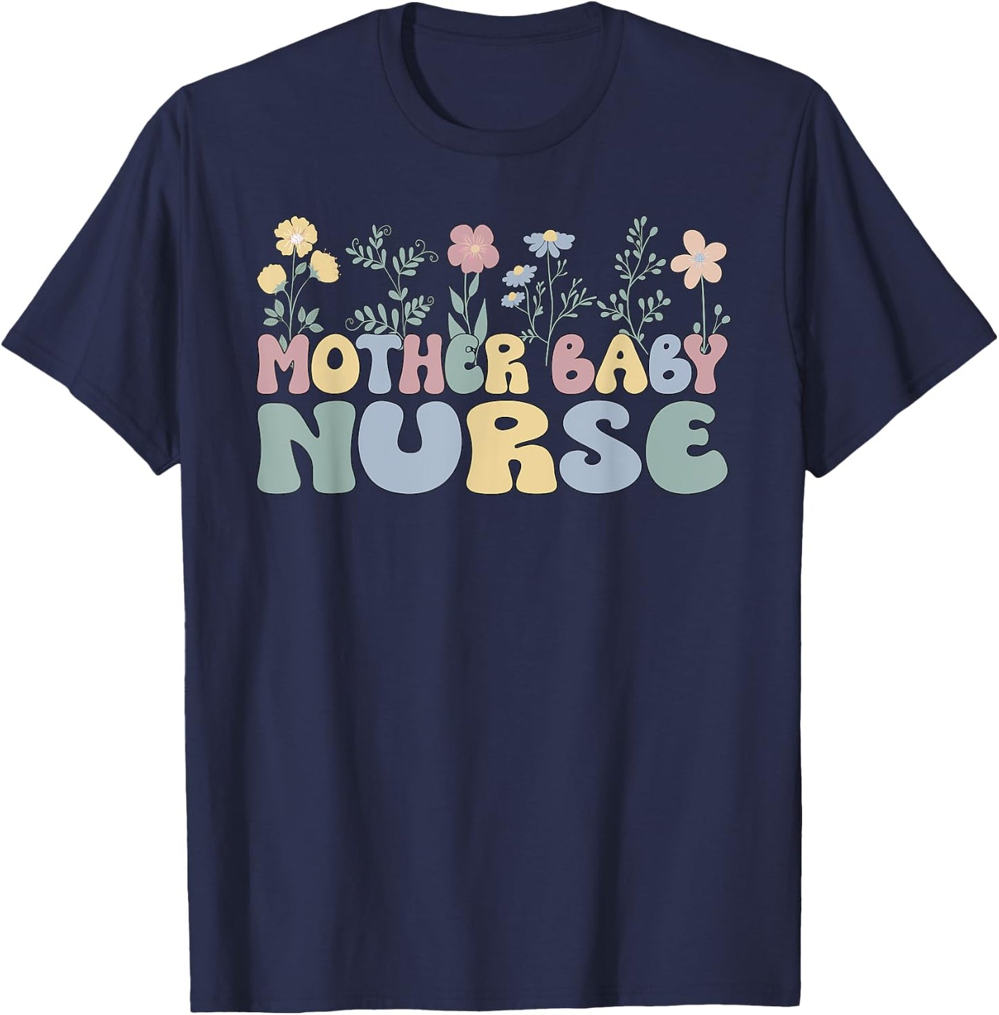 Groovy Mother Baby Nurse Flowers Postpartum Nurse T-Shirt - T-Shirt | Navy