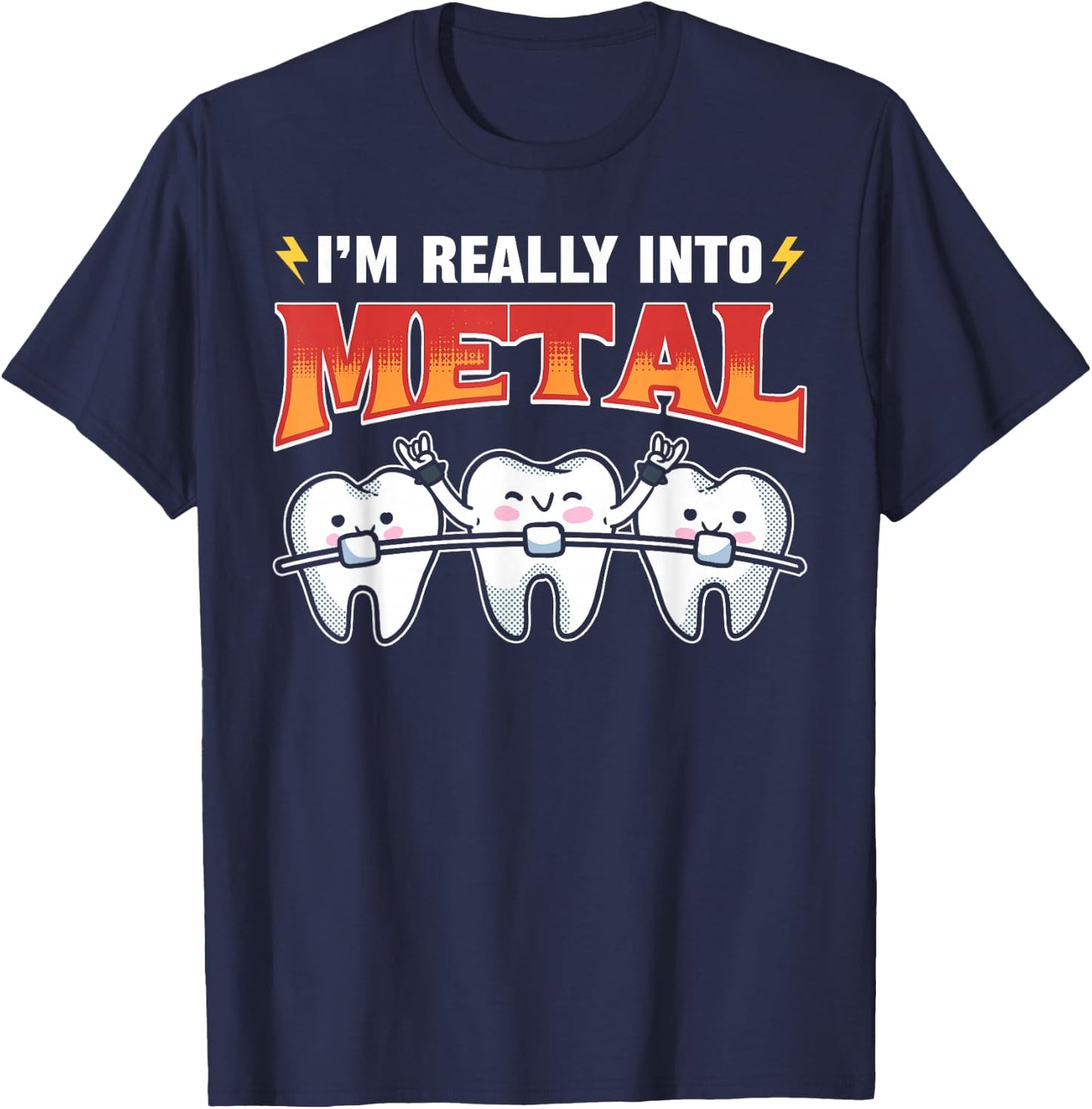 I'm Really Into Metal Orthodontists Orthodontic T-Shirt - T-Shirt | Navy