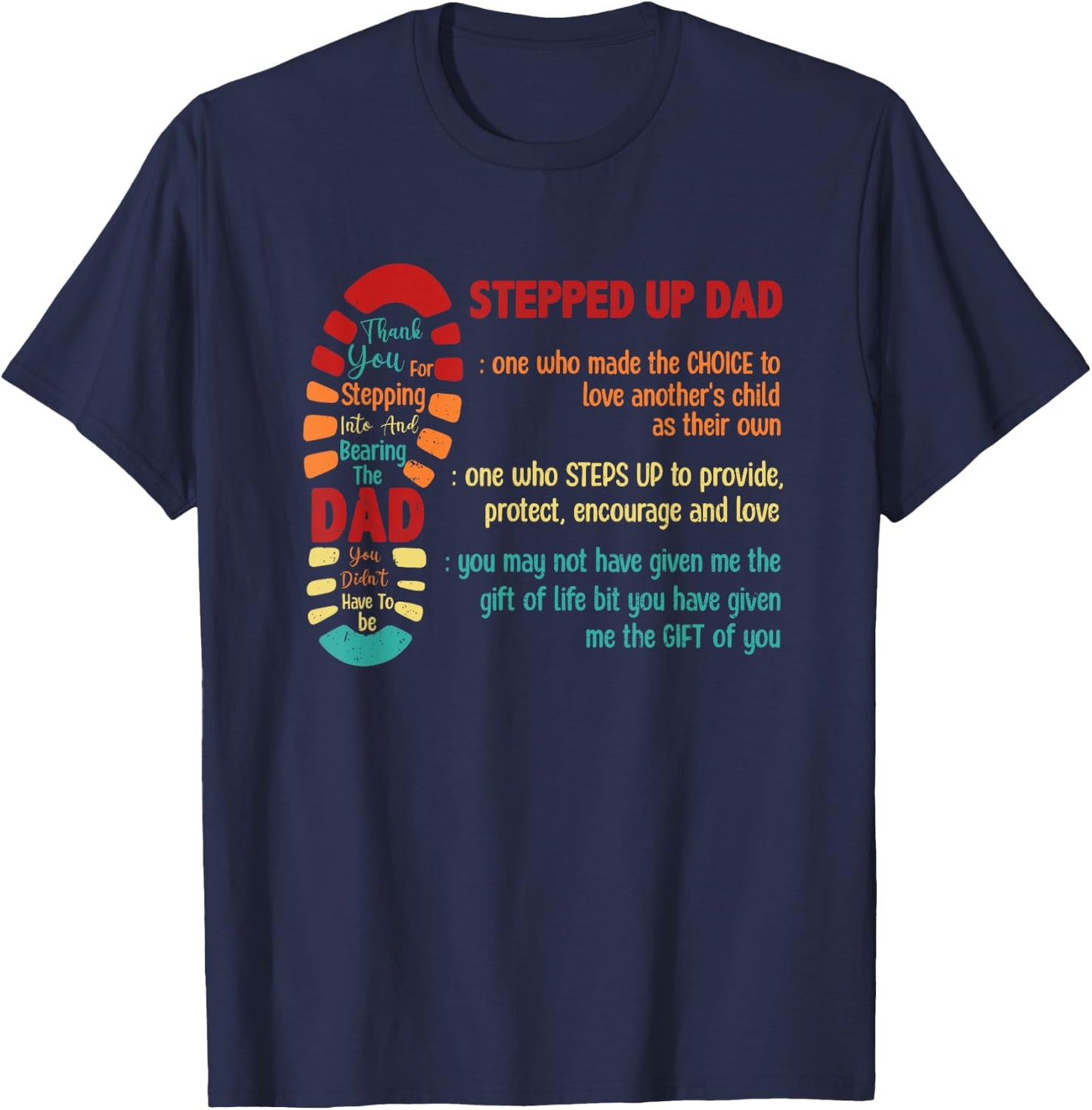 Stepped Up Dad One Who Made The Choice To Love Fathers Day T-Shirt - T-Shirt | Navy