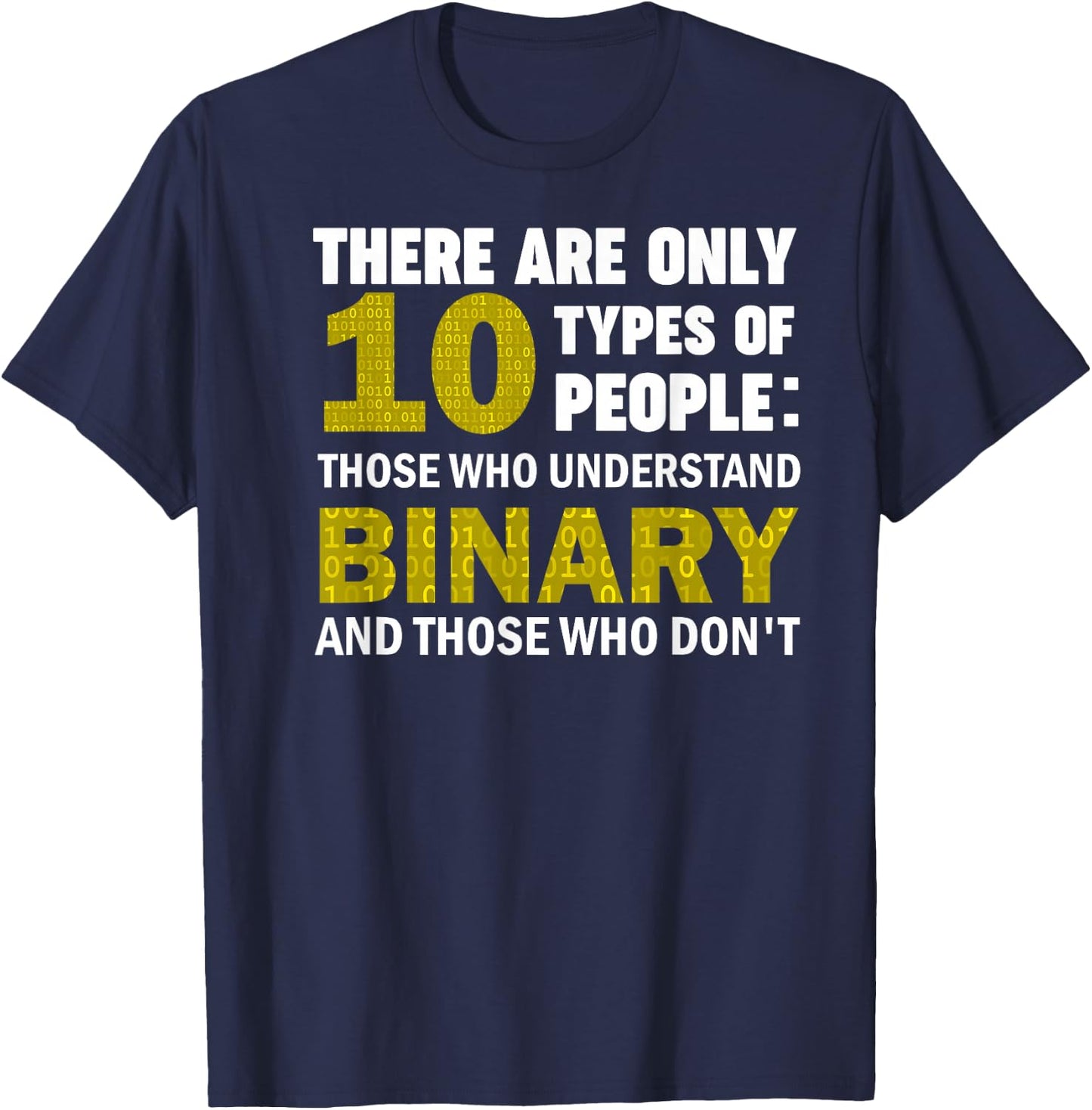 There Are Only 10 Types Of People Programmer T-Shirt - T-Shirt | Navy
