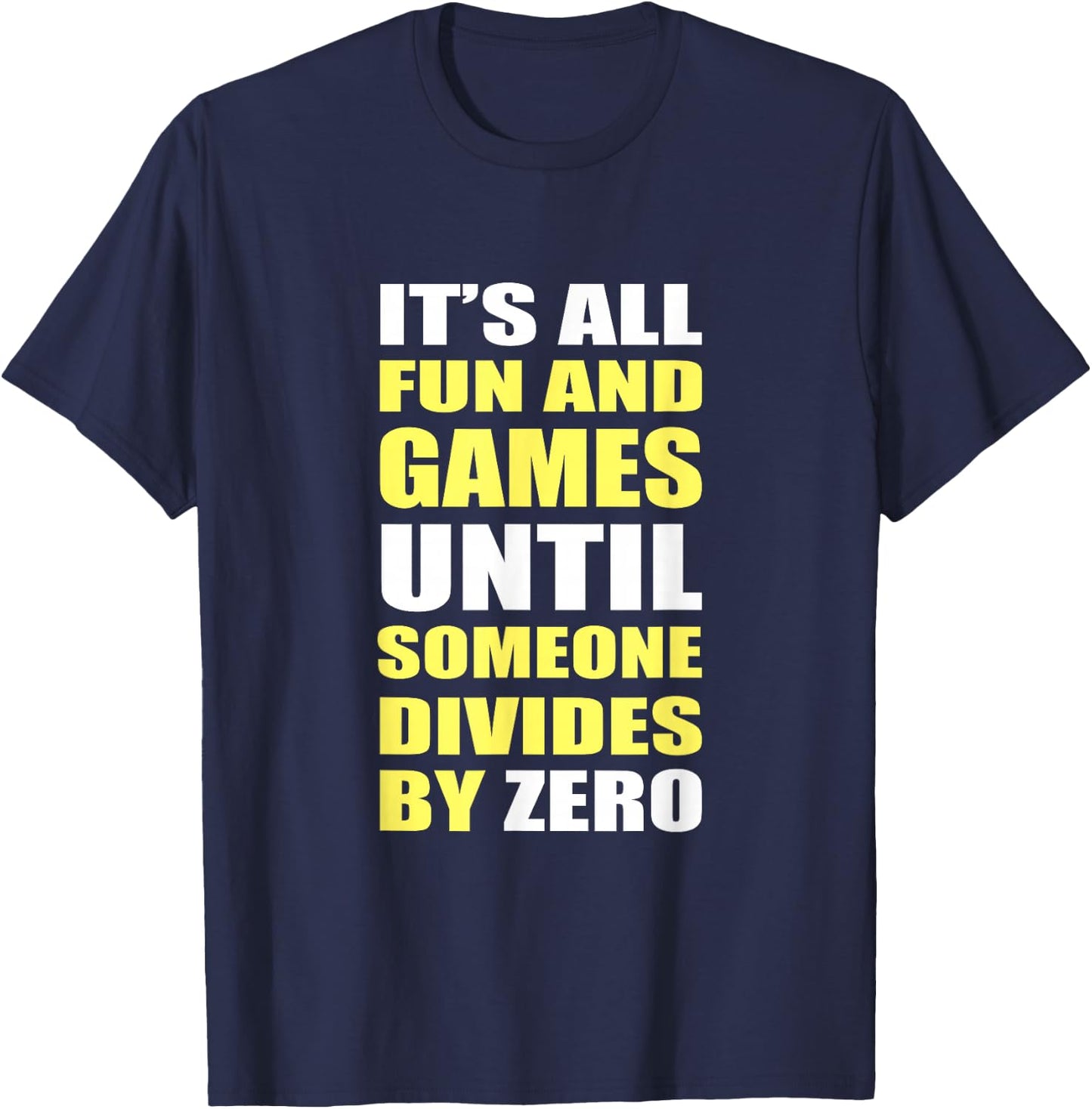 Funny Math Programmer Saying Divide By Coding Humor T-Shirt - T-Shirt | Navy