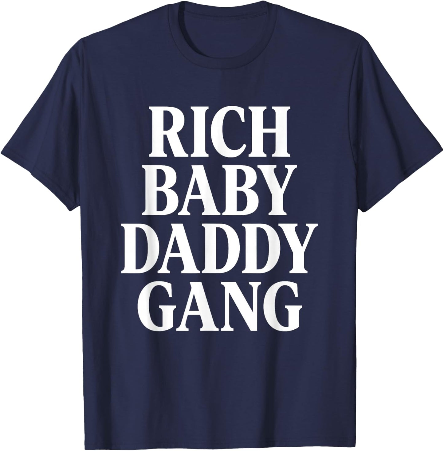 Rich Baby Daddy Gang T-Shirt - T-Shirt | Navy