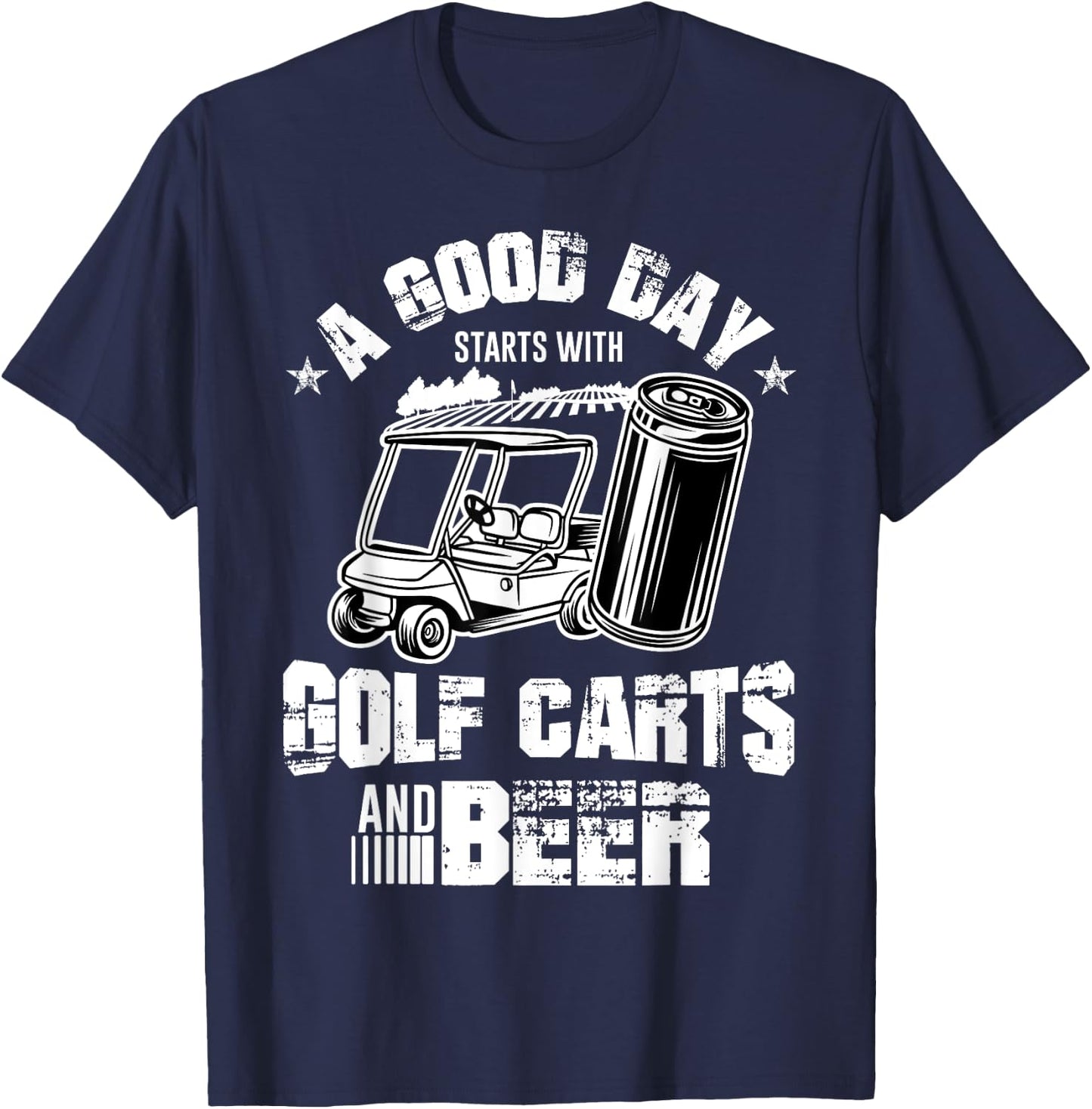 A Good Day Starts With Golf Carts and Beer Cool Golf Player T-Shirt - T-Shirt | Navy