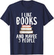 I like Books and maybe 3 People Book Lover T-Shirt - T-Shirt | Navy