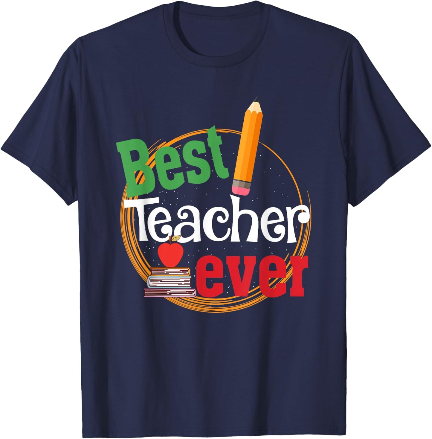 Best Teacher Ever Teachers Day Gift Men Women T-Shirt - T-Shirt | Navy