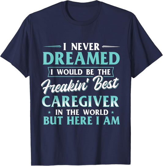 Best Caregiver In The World - Care Nurse Caregiving Carer T-Shirt - T-Shirt | Navy