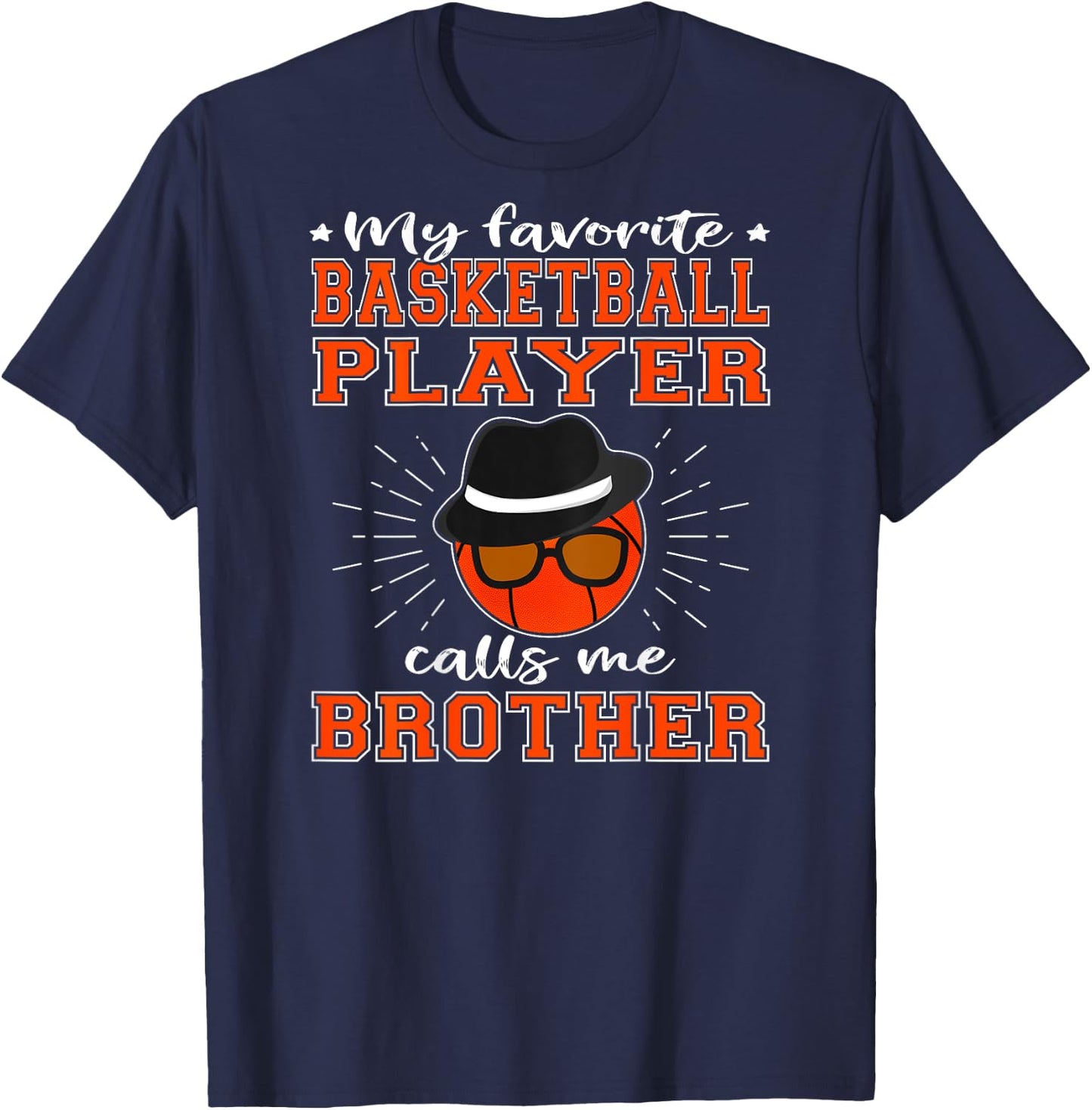 My Favorite Basketball Player Calls Me Brother - Sport Bro T-Shirt - T-Shirt | Navy